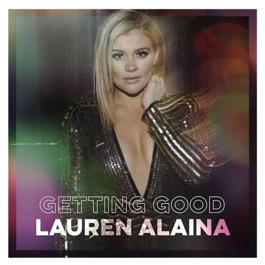 Getting Good EP - Official Lauren Alaina Store