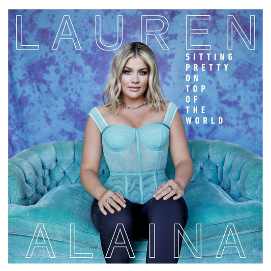 Sitting Pretty On Top Of The World CD - Official Lauren Alaina Store